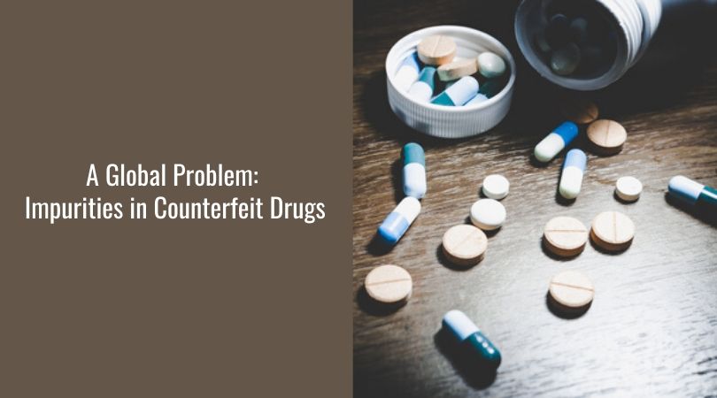 A Global Problem_ Impurities in Counterfeit Drugs