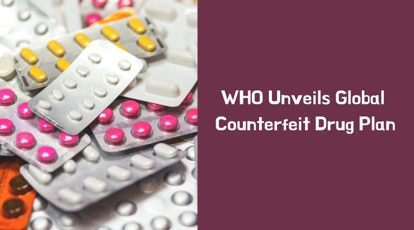 WHO Unveils Global Counterfeit Drug Plan