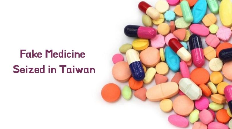 Fake Medicine Seized in Taiwan