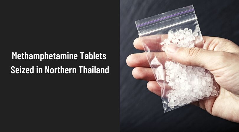 Methamphetamine Tablets Seized in Northern Thailand