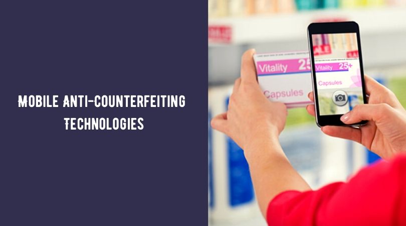 Mobile Anti-Counterfeiting Technologies