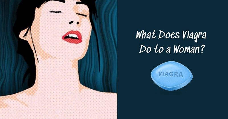 What Does Viagra Do to a Woman_